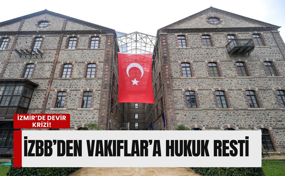 İzmir’in tarihi binaları 'devir' kıskacında: İZBB’den Vakıflar’a hukuk resti