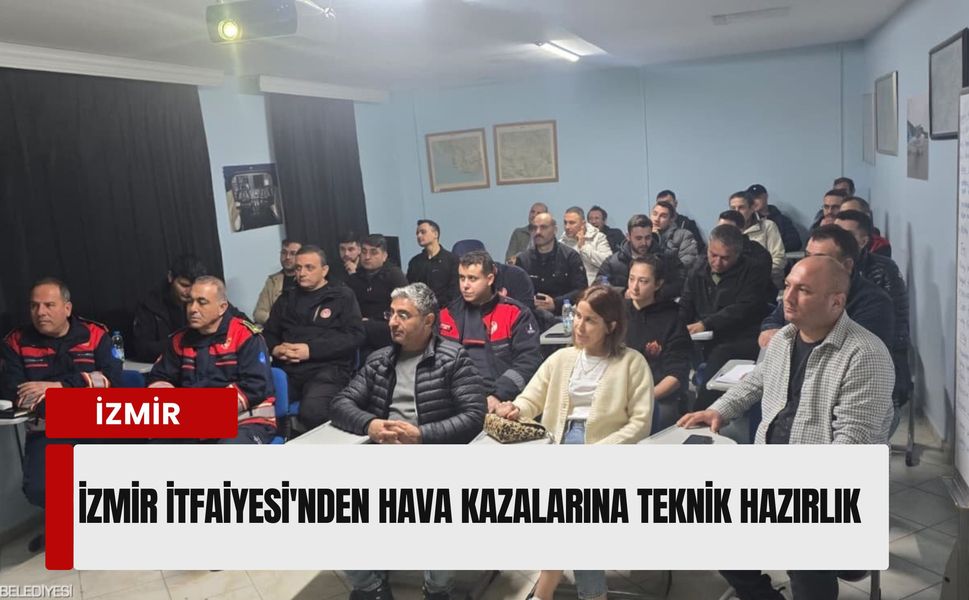 İzmir İtfaiyesi'nden hava kazalarına karşı teknik hazırlık