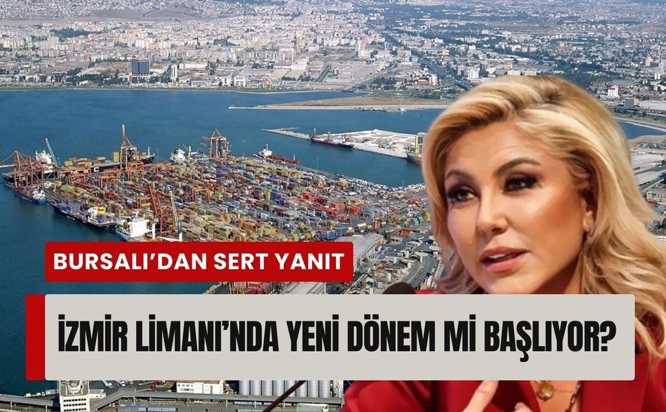 İzmir Limanı’nda yeni dönem mi başlıyor? AK Partili Bursalı Aksoy’dan sert yanıt