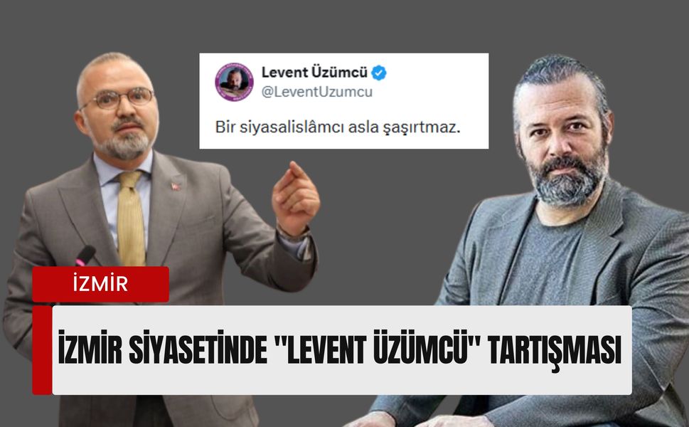 İzmir siyasetinde "Levent Üzümcü" tartışması: AK Parti’den sert tepki