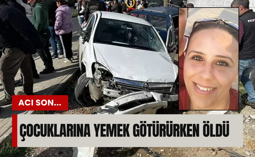 İzmir Torbalı’da feci kaza: 3 çocuk annesi hayatını kaybetti