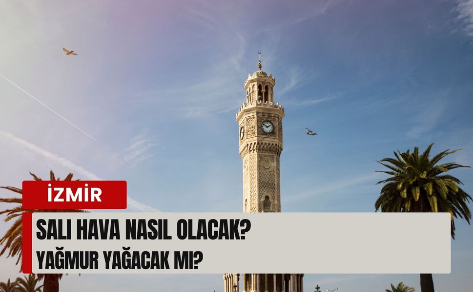 İzmir’de 3 Şubat Salı hava nasıl olacak? Yağmur yağacak mı?