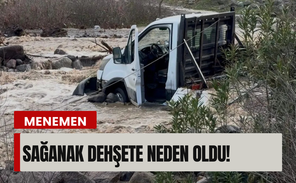 İzmir’de dere taştı: Kamyonette 3 kişi mahsur kaldı!