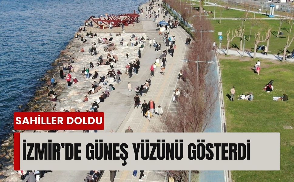 İzmir’de güneş yüzünü gösterdi: Sahiller doldu taştı