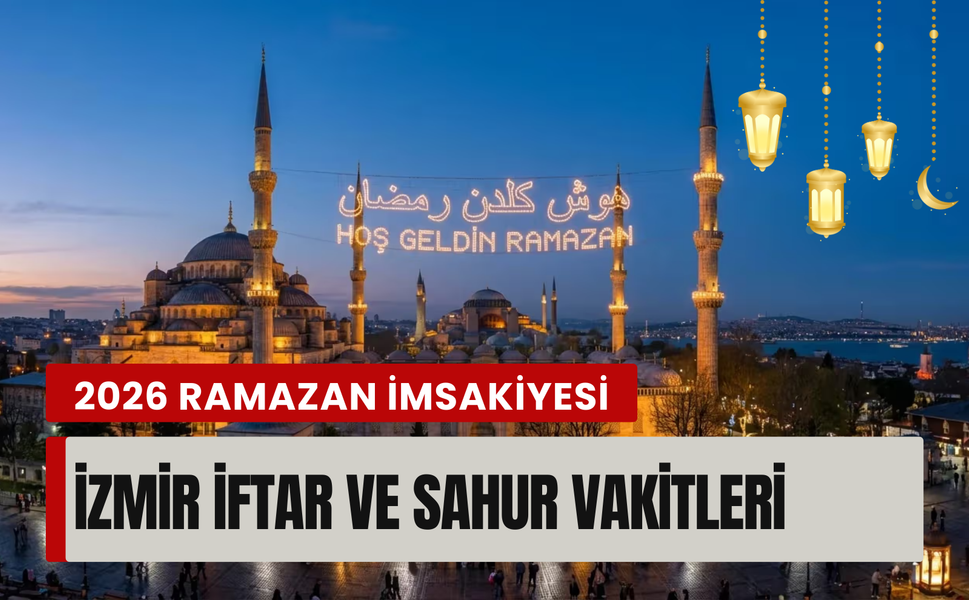İzmir'de iftar vakti kaçta? 2026 Ramazan imsakiye tablosu açıklandı!