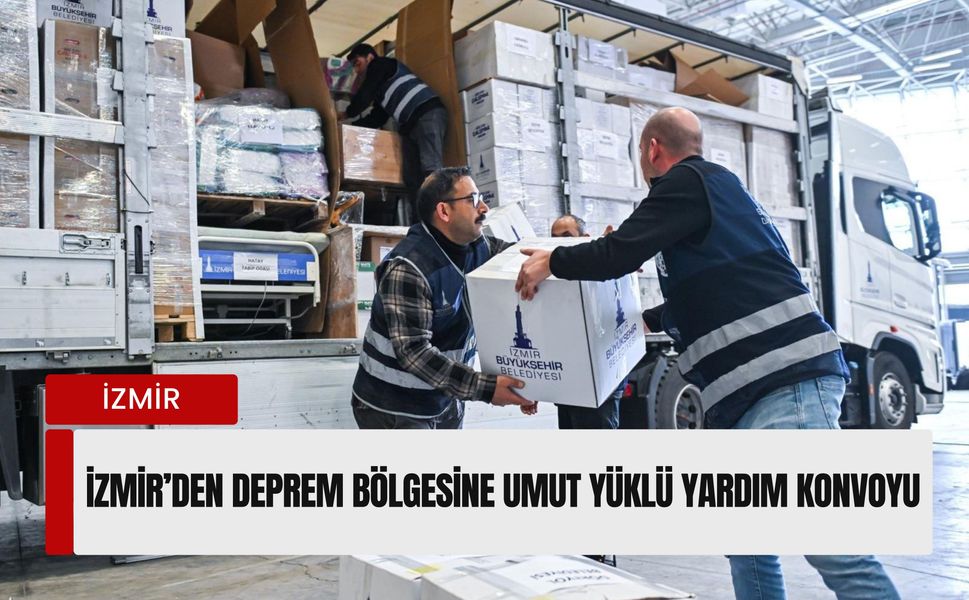 Üçüncü yılda dayanışma köprüsü: İzmir’den deprem bölgesine umut yüklü yardım konvoyu