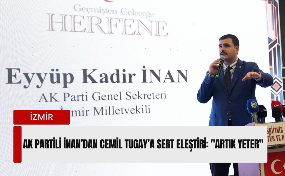 AK Partili İnan’dan Cemil Tugay’a sert eleştiri: 'Artık yeter'