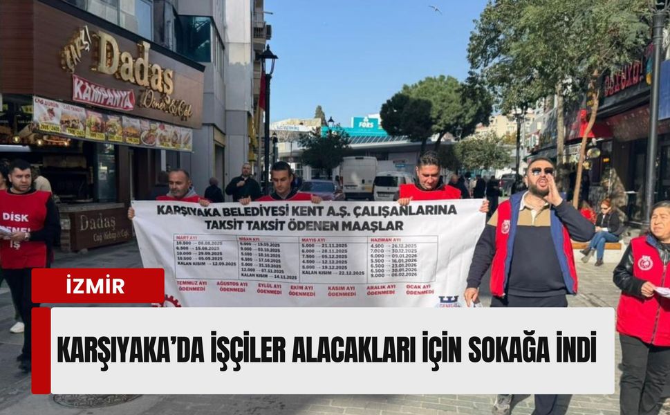 Karşıyaka’da işçi isyanı: 'Sadaka değil hakkımızı istiyoruz'