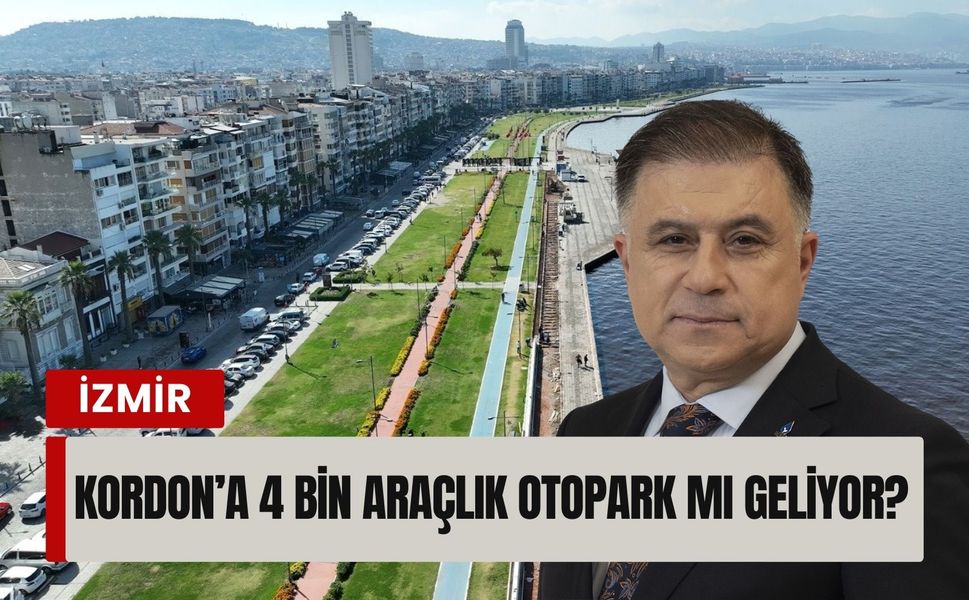 Kordon’a 4 bin araçlık otopark mı geliyor? DEVA’dan dikkat çeken çıkış