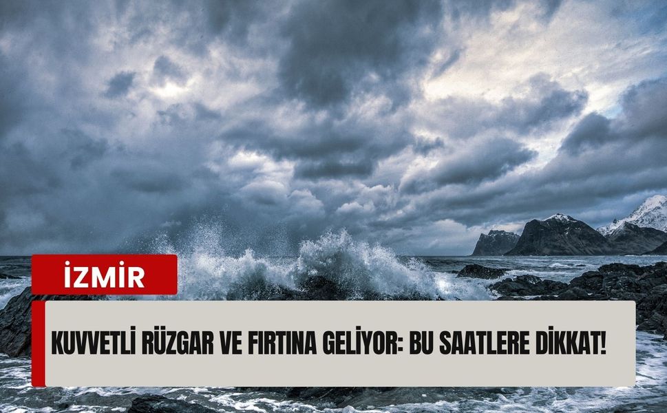 İzmir Valiliği duyurdu: Kent genelinde kritik saatler başlıyor!