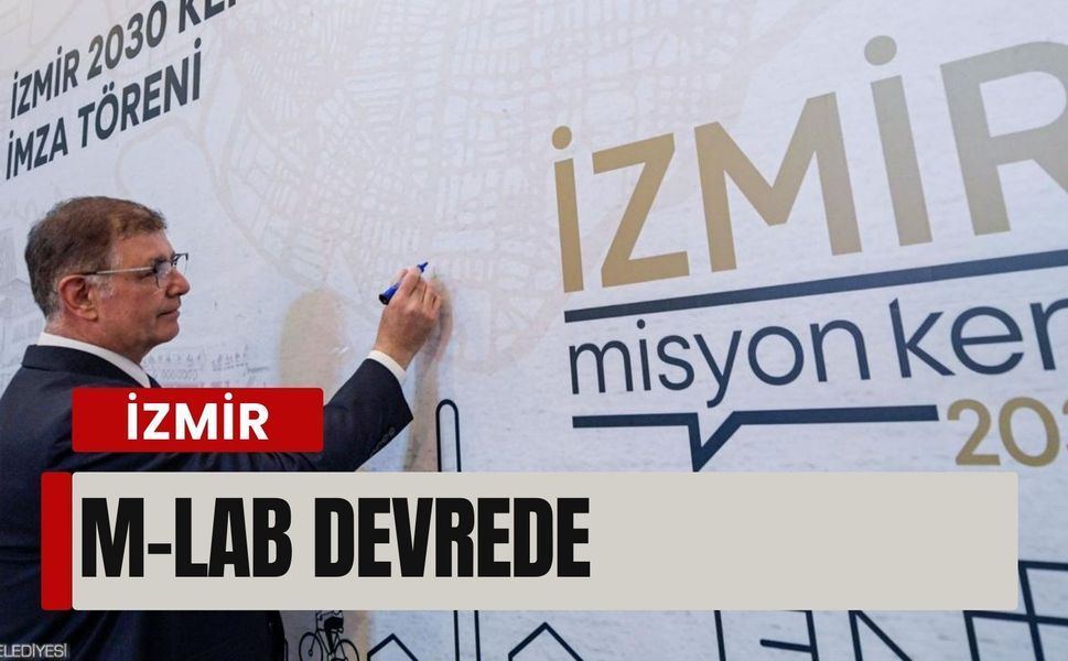 İzmir’in 2030 yol haritasında yeni adım: M-LAB devrede