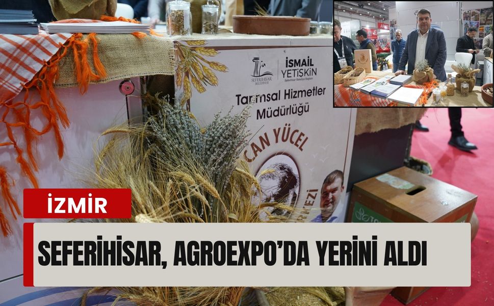 Seferihisar AGROEXPO fuarında yerini aldı