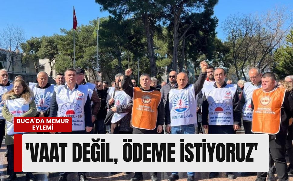 Buca Belediyesi'nde memur eylemi: 'Vaat değil, ödeme istiyoruz'