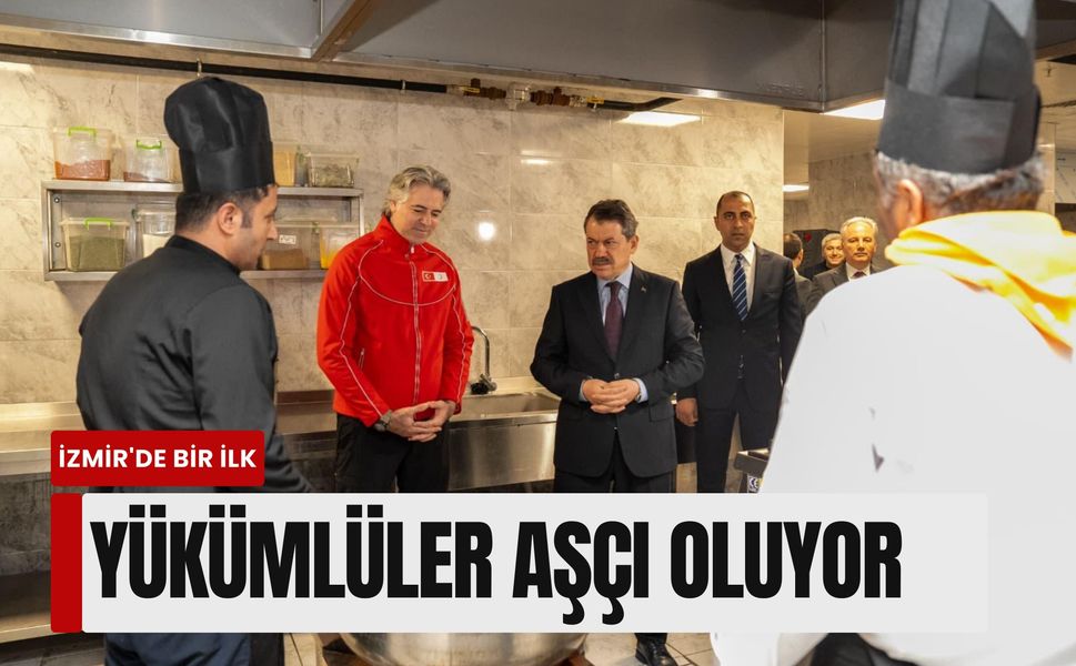 İzmir'de bir ilk: Denetimli serbestlik yükümlüleri aşçı oluyor