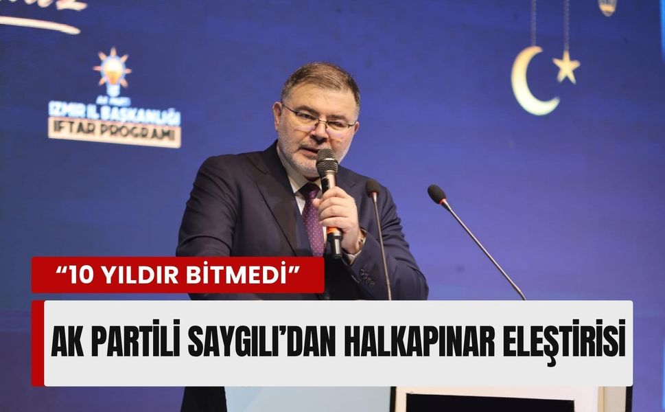 AK Partili Saygılı’dan Halkapınar eleştirisi: '10 yıldır bitmedi'