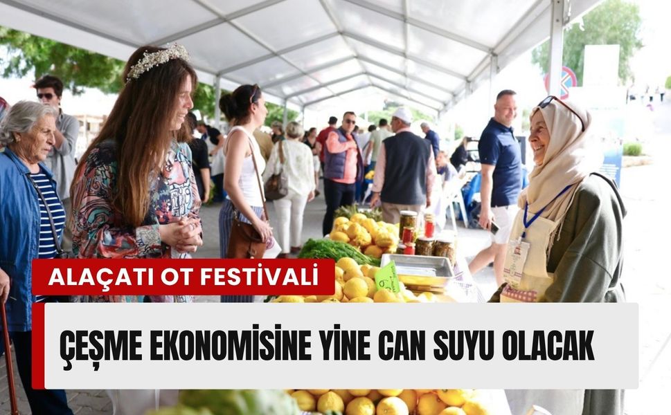 Alaçatı Ot Festivali, Çeșme ekonomisine yine can suyu olacak