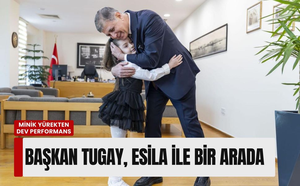 Minik yürekten dev performans: Başkan Tugay, Esila ile bir arada