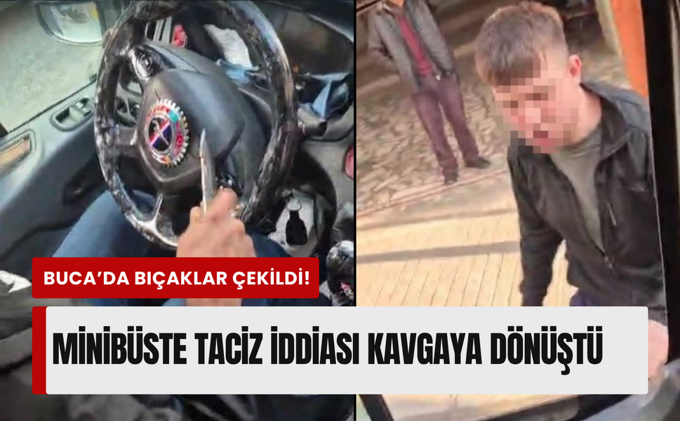 İzmir'de minibüste bıçaklar çekildi, ortalık karıştı!