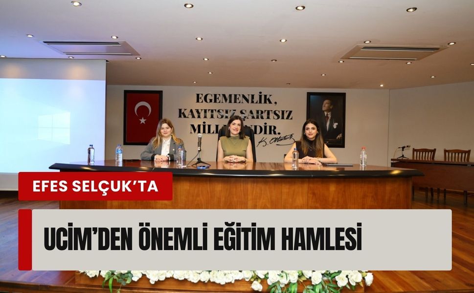 Efes Selçuk’ta UCİM’den önemli eğitim hamlesi