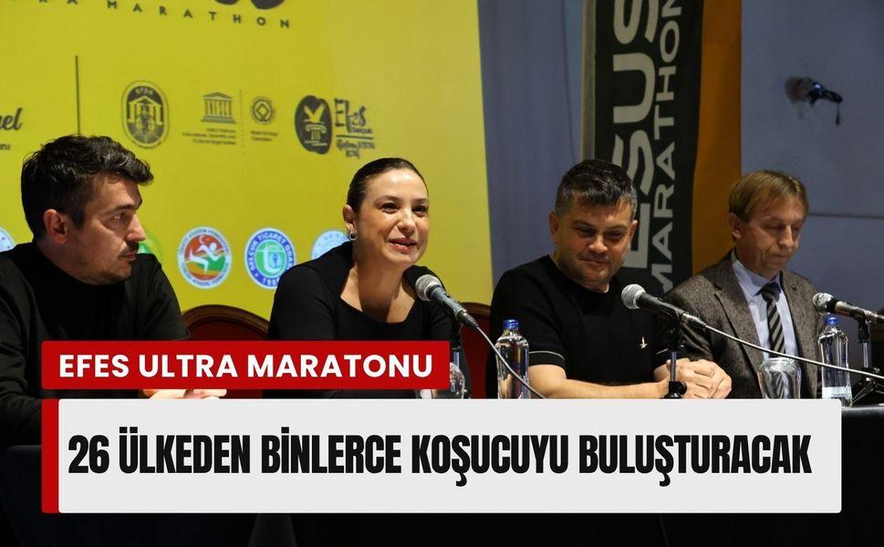 Efes Ultra Maratonu 26 ülkeden binlerce koşucuyu buluşturacak