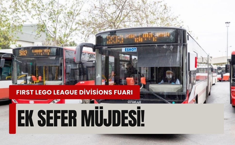 İzmir’de LEGO rüzgarı başlıyor: ESHOT’tan ek sefer müjdesi!