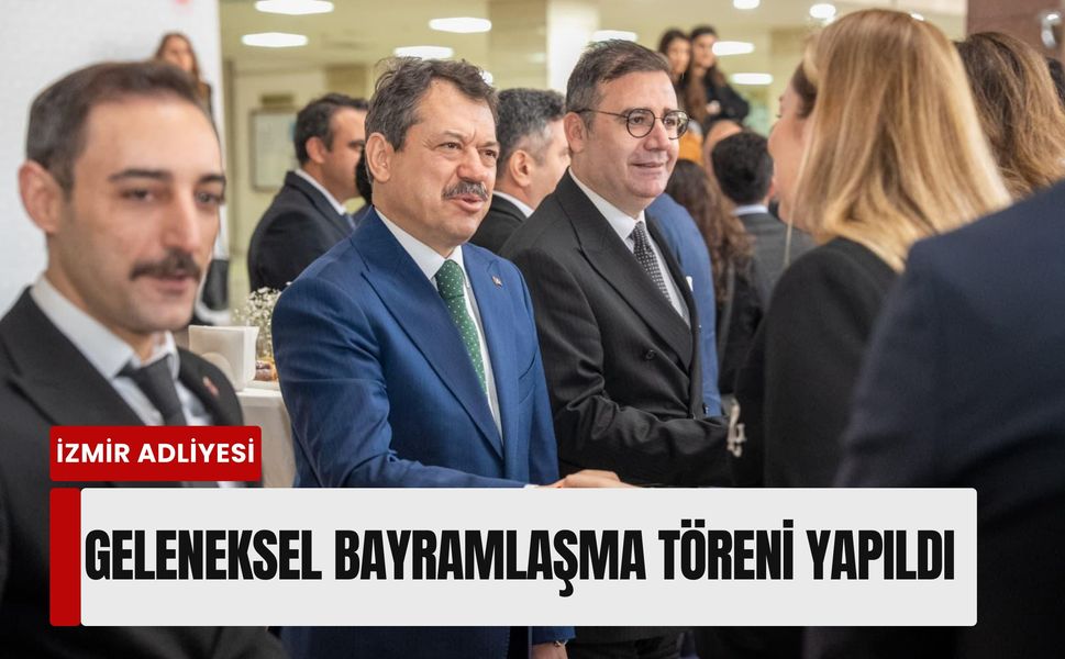 İzmir Adliyesi’nde geleneksel bayramlaşma töreni yapıldı