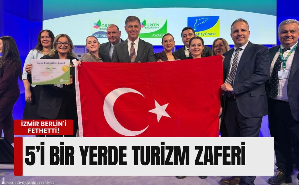 İzmir Berlin'i fethetti! 5’i bir yerde turizm zaferi