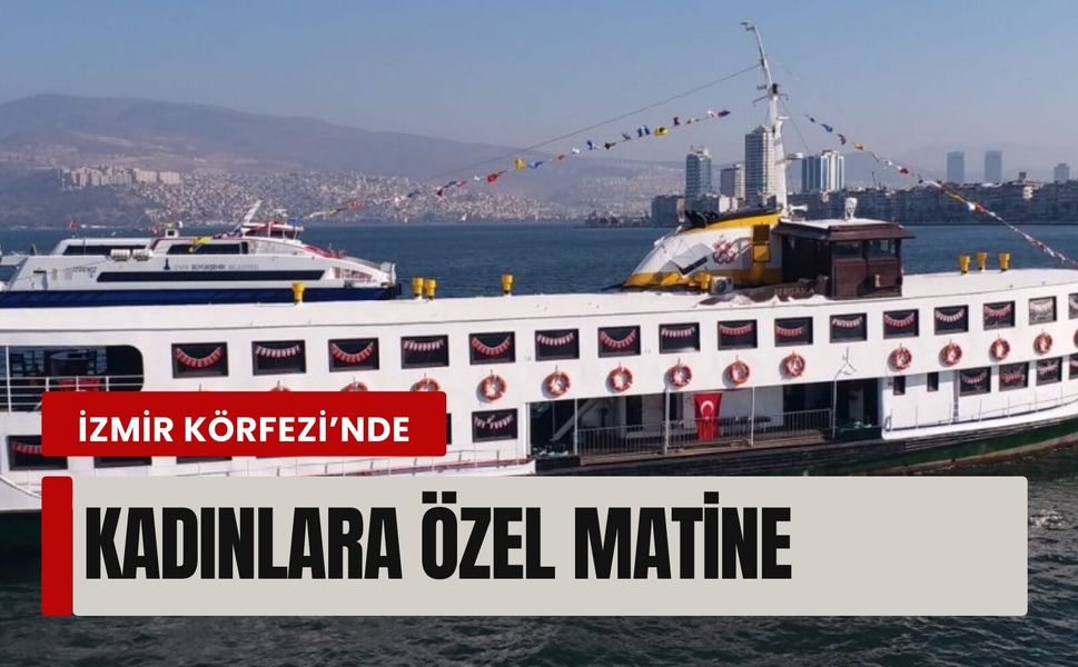 İzmir Körfezi’nde kadınlara özel matine