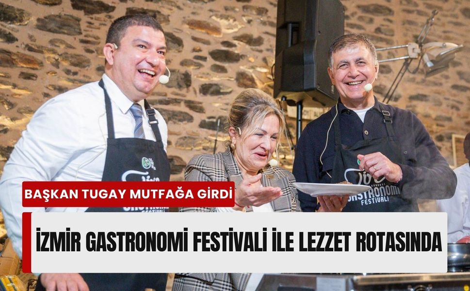 İzmir, Tire Gastronomi Festivali ile lezzet rotasına girdi