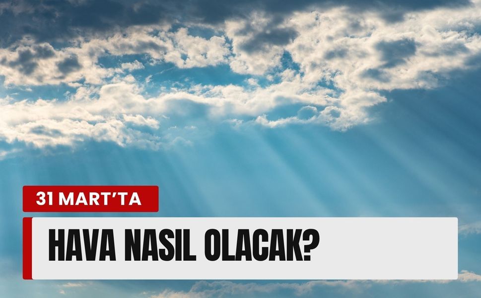 İzmir’de 31 Mart’ta hava nasıl olacak?
