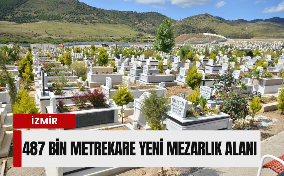 İzmir’de 487 bin metrekare yeni mezarlık alanı