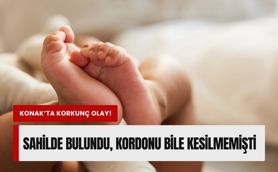 İzmir'de kayalıklar arasında bir bebeğin cansız bedeni bulundu!