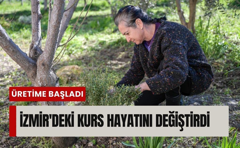 İzmir'deki kurs hayatını değiştirdi: Bahçede üretime başladı!