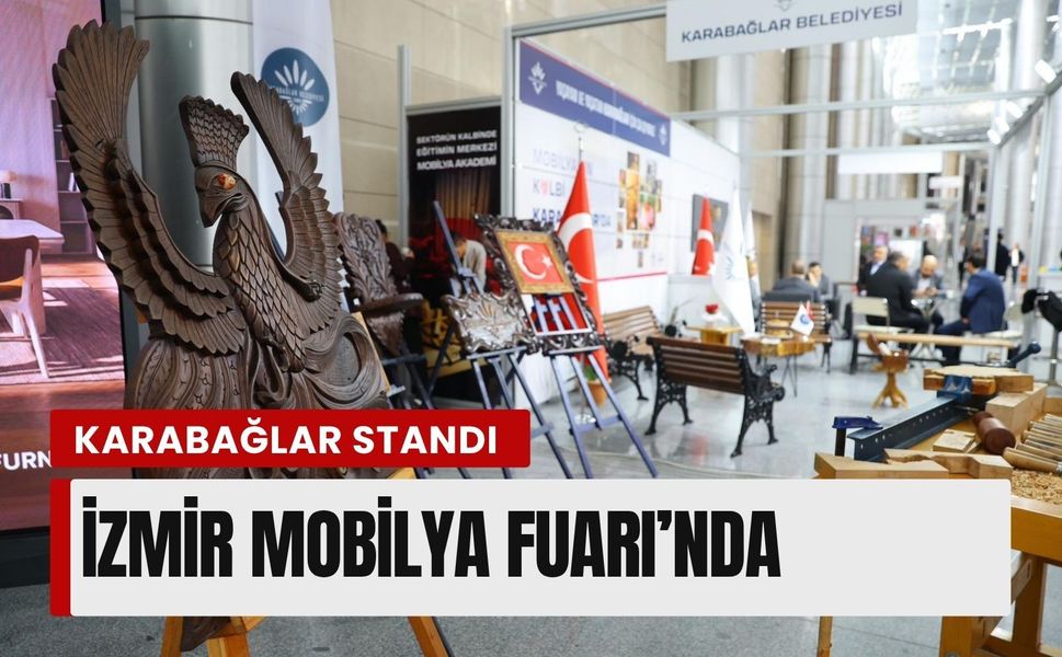 Karabağlar Belediyesi İzmir Mobilya Fuarı’nda sektörle buluştu