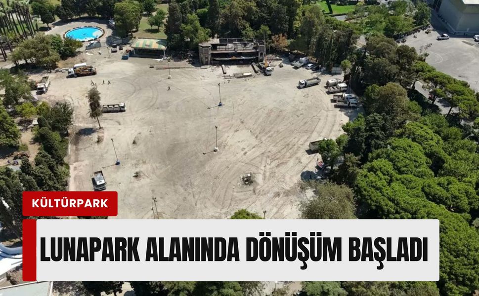 Kültürpark’ta beton gidiyor, yeşil geliyor: Lunapark alanında dönüşüm başladı