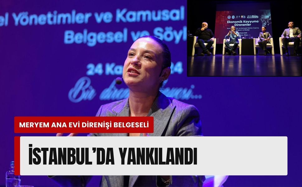 Meryem Ana Evi Direnişi belgeseli İstanbul’da yankılandı
