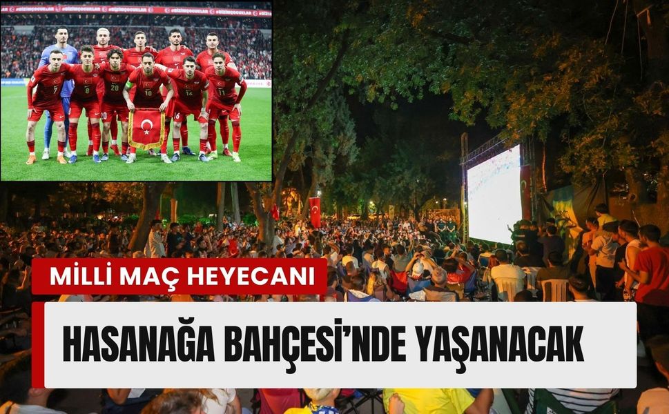 Buca’da milli maç heyecanı Hasanağa Bahçesi’nde yaşanacak