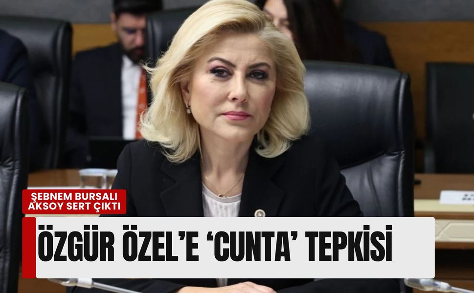 AK Parti’den Özgür Özel’e "cunta" tepkisi: Şebnem Bursalı Aksoy sert çıktı