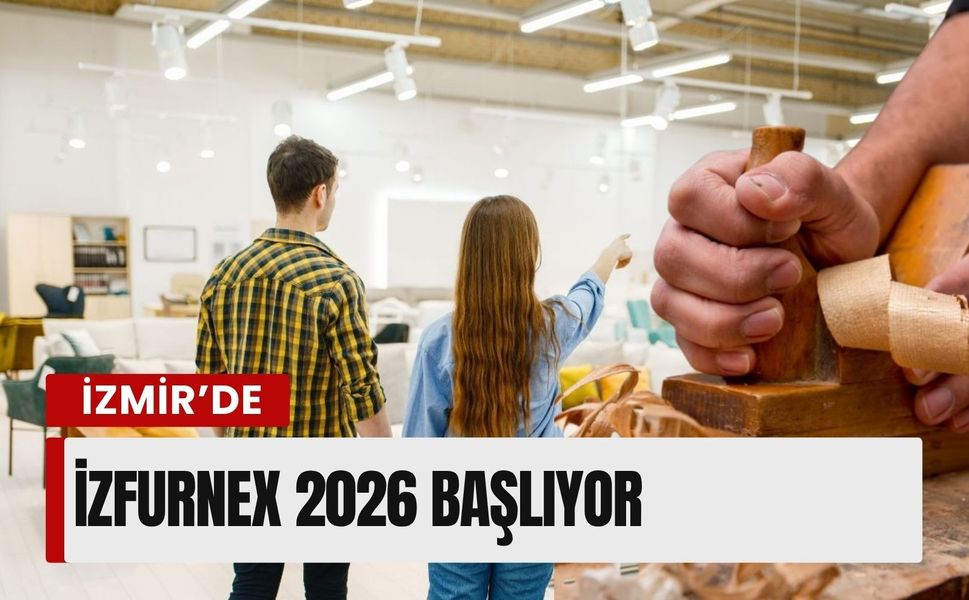 Türk mobilyasının zirvesi İzmir’de: İZFURNEX 2026 başlıyor