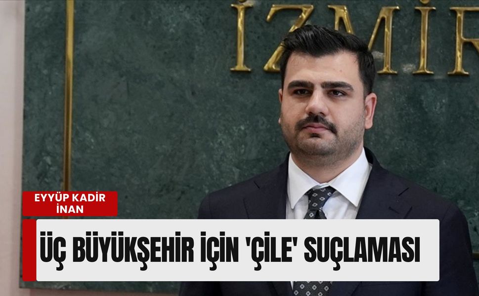 Eyyüp Kadir İnan’dan CHP’li belediyelere 'Üç şehir' tepkisi: 'Bu tabloyu değiştireceğiz!'