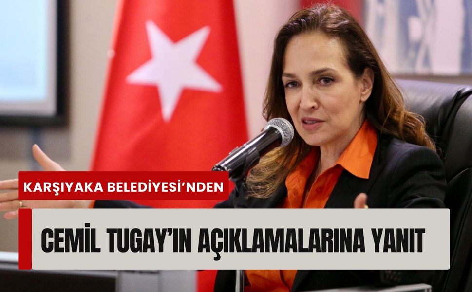 Karşıyaka Belediyesi’nden Cemil Tugay açıklamalarına yanıt