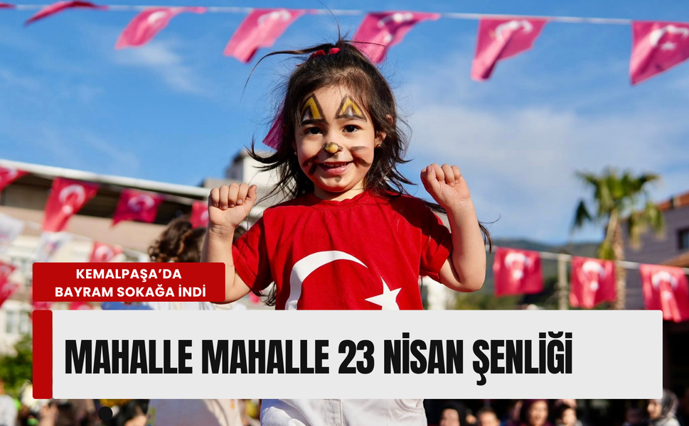 23 Nisan coşkusu tüm Kemalpaşa'yı sardı