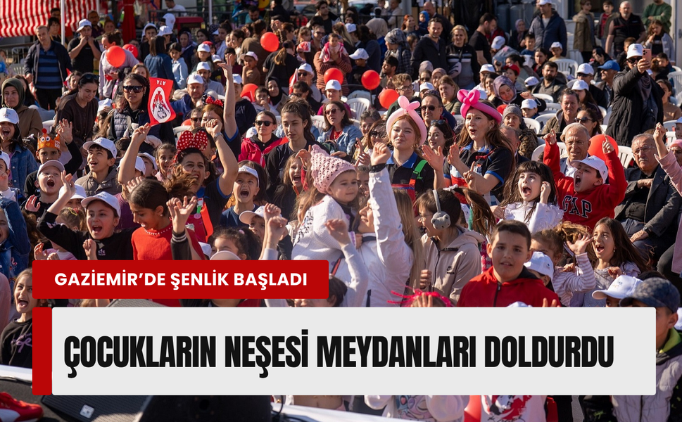 28. Gaziemir Ulusal Çocuk Şenliği başladı!
