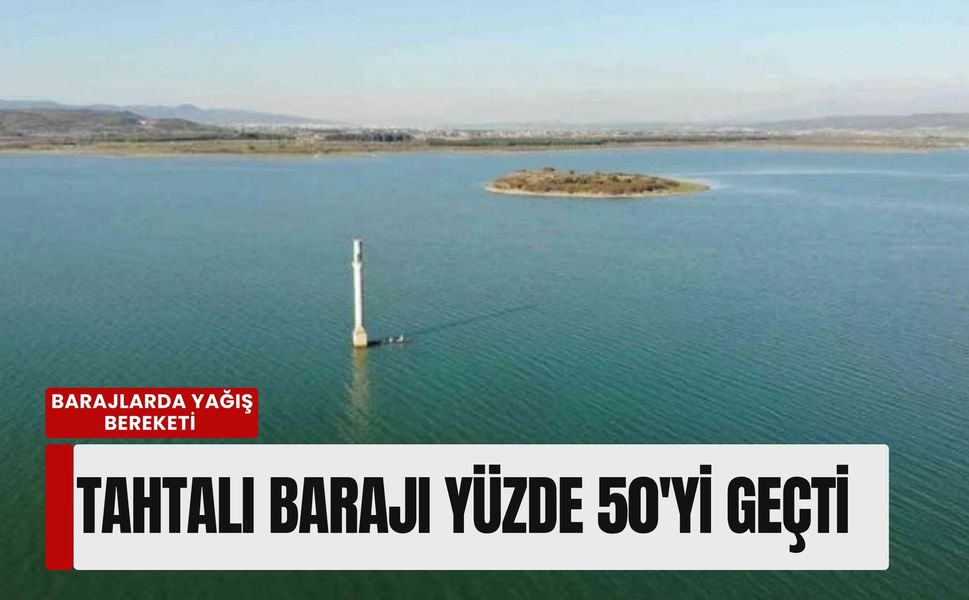 İzmir barajlarında yağış bereketi: Ürkmez doldu, Tahtalı yükselişte!