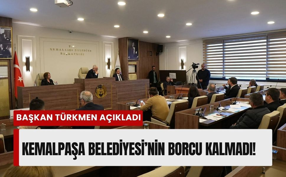 Başkan Türkmen açıkladı: Kemalpaşa Belediyesi’nin borcu kalmadı!