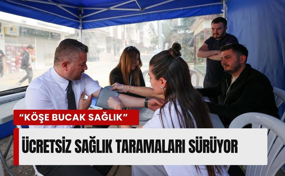 Buca’da ücretsiz sağlık taramaları mahalle mahalle sürüyor