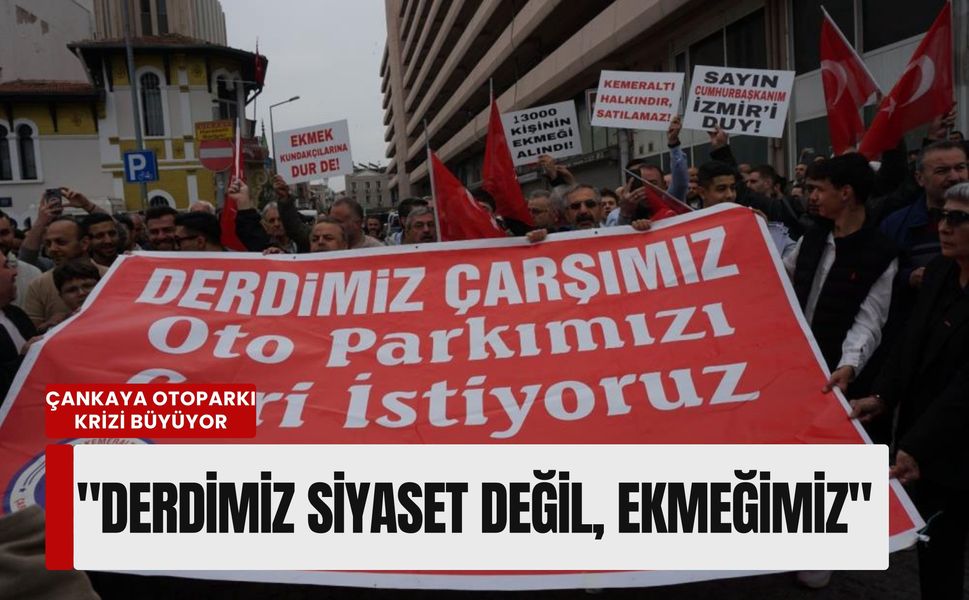 Çankaya otoparkı krizi büyüyor: 'Derdimiz siyaset değil, ekmeğimiz'