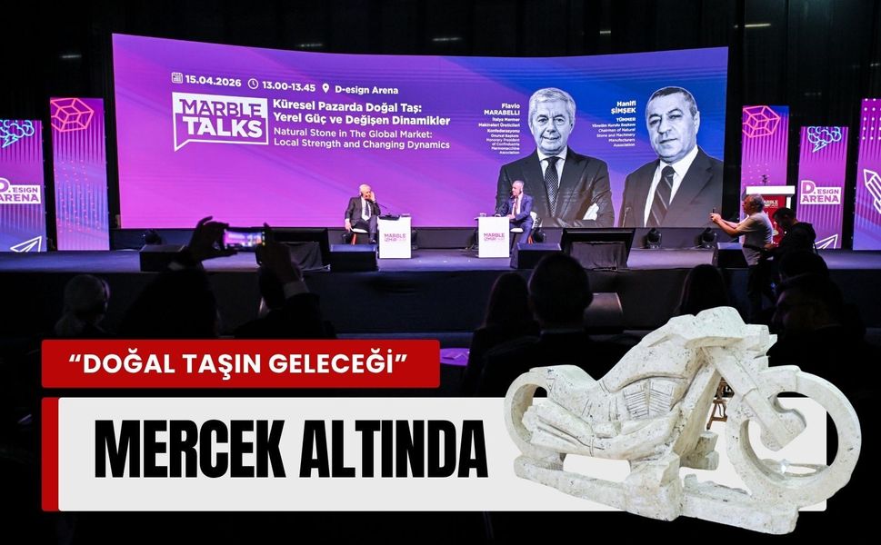 ‘Doğal Taşın Geleceği’ mercek altında
