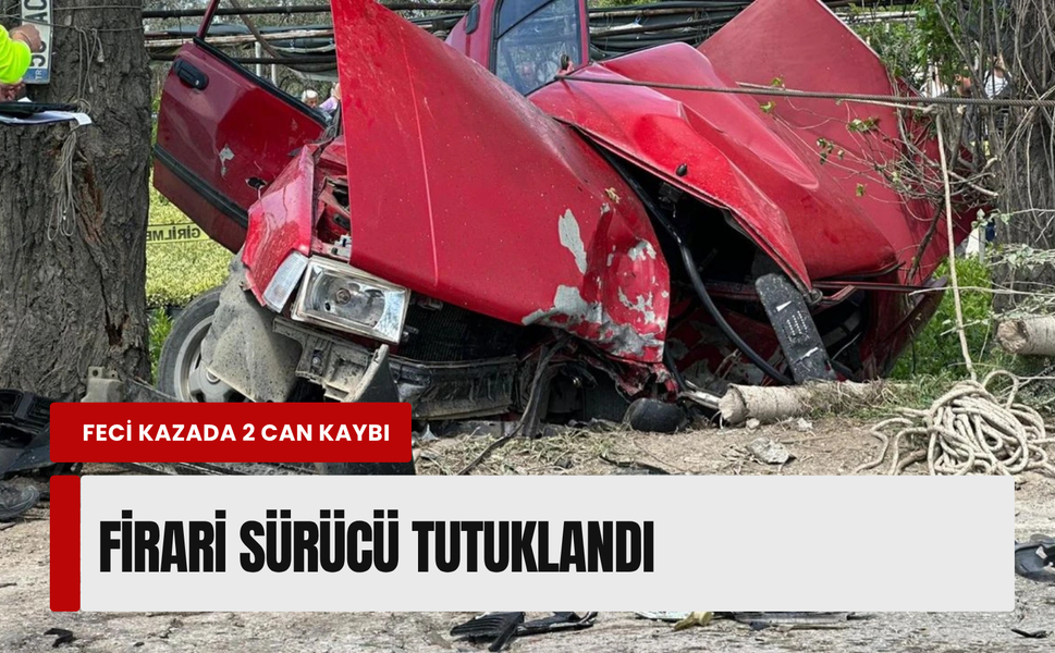 Feci kazada 2 can kişi can verdi... Firari sürücü tutuklandı