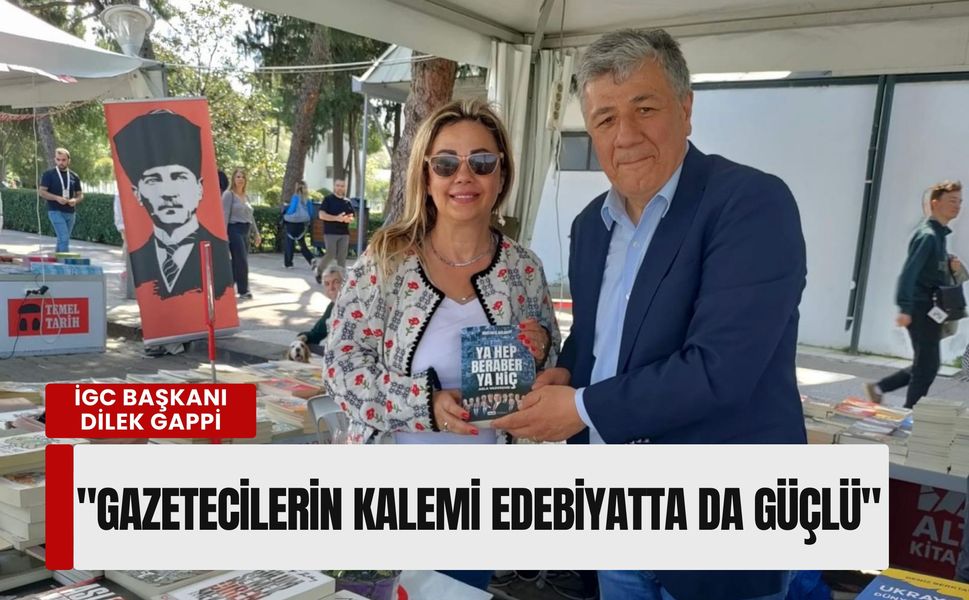 Dilek Gappi: 'Gazetecilerin kalemi edebiyatta da güçlü'